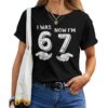 7 Year Old Birthday Was 6 Now I'm 7 67 Boy Girl T-shirt
