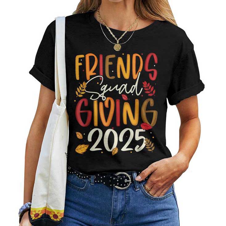 Friends Squad Giving 2025 Autumn Fall Thankful Thanksgiving T-shirt Friends Squad Giving 2025 Autumn Fall Thankful Thanksgiving T-shirt