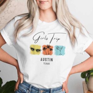 Girls Trip Austin Texas T-shirt