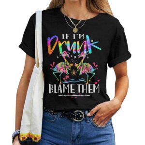 If I'm Drunk Blame Them Drink Friend Flamingo Floral Tie Dye T-shirt