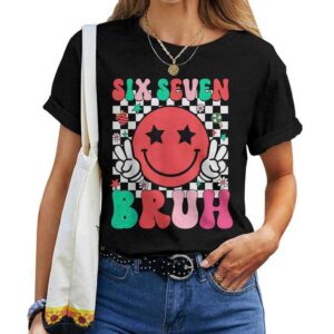 Six Seven Bruh 6 7 Meme Gen Alpha Slang Boy Girl T-shirt