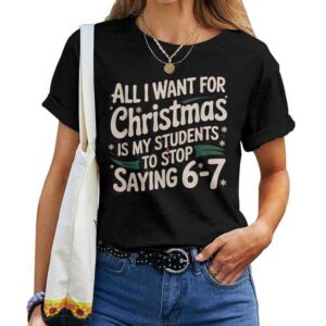Students Saying 6-7 67 Six Seven Teacher Christmas T-shirt