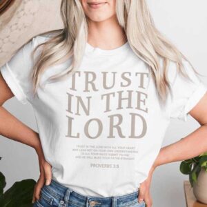 Trust The Lord Religious On Back Christian Faith Bible Verse T-shirt