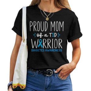 Proud Mom Of A T1d Warrior Diabetes Awareness Diabetic Mom T-shirt